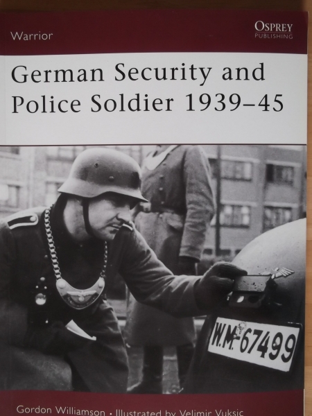 OSPREY WARRIOR Books 061. GERMAN SECURITY AND POLICE SOLDIER 1939-45